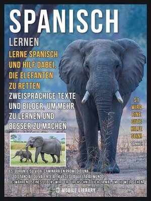 cover image of Spanisch Lernen--Lerne Spanisch und hilf dabei, die Elefanten zu retten